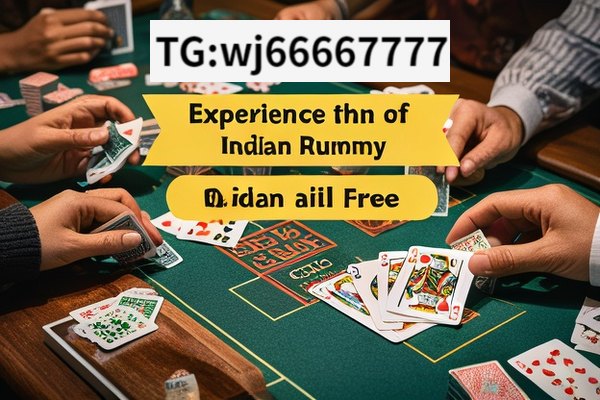 The Fascinating World of Indian Rummy Free,Experience the Fun of Indian Rummy for Free