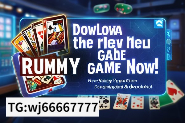 Download the New Rummy Game Now!,Title: New Rummy Game Download: Elevate Your Gaming Experience