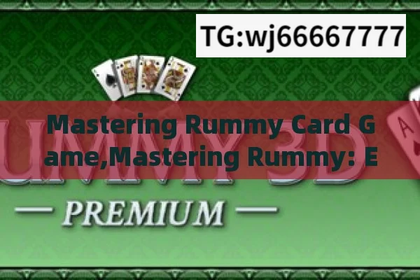 Mastering Rummy Card Game,Mastering Rummy: Essential Card Game Tips and Tricks