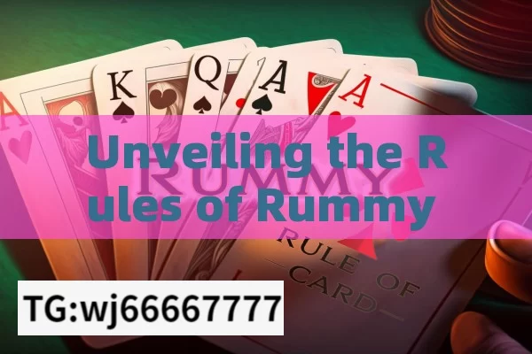 Unveiling the Rules of Rummy Card Game, Mastering the Rummy Card Game Rules