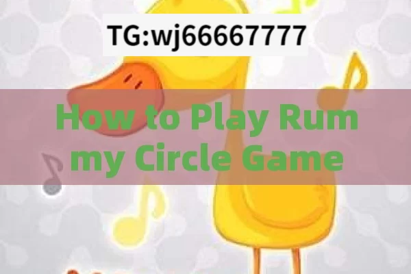 How to Play Rummy Circle Game