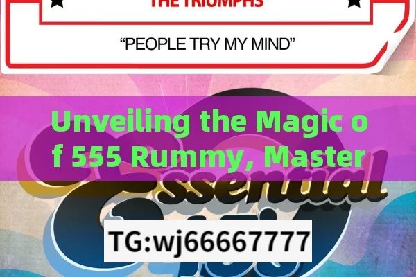 Unveiling the Magic of 555 Rummy, Mastering 555 Rummy: Tips and Tricks