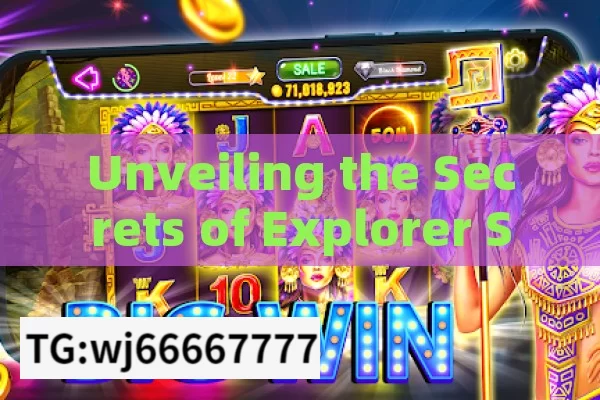 Unveiling the Secrets of Explorer Slot Game Wins,Master the Explorer Slot Game: Win Tricks Inside