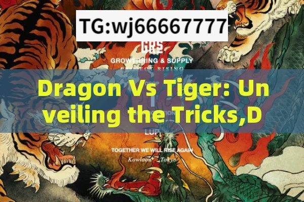 Dragon Vs Tiger: Unveiling the Tricks,Dragon Vs Tiger Tricks Unveiled