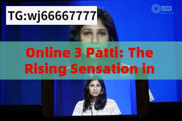 Online 3 Patti: The Rising Sensation in Indias Gaming WorldWhat is Online 3 Patti: A Comprehensive Guide