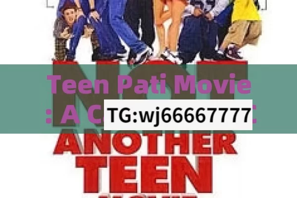 Teen Pati Movie: A Captivating Cinematic Experience in India