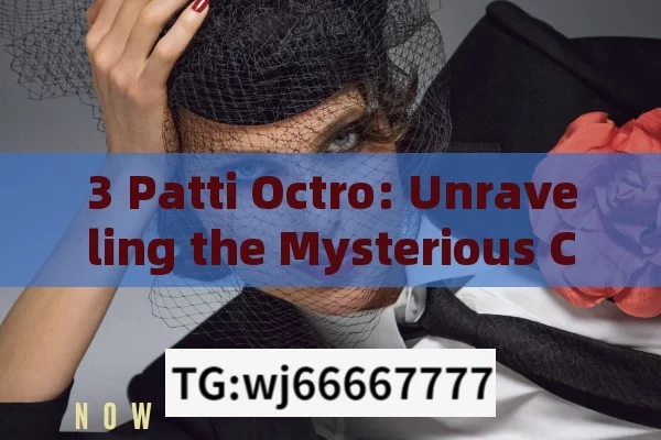 3 Patti Octro: Unraveling the Mysterious Concept in the Indian Context