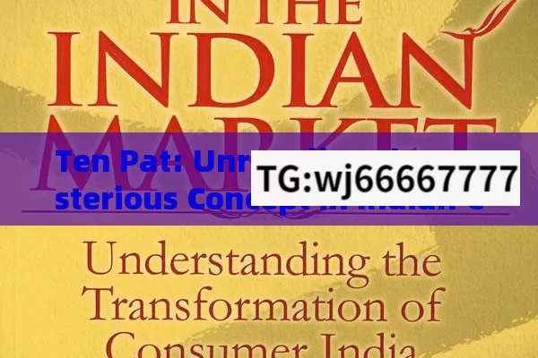 Ten Pat: Unraveling the Mysterious Concept in Indian Context