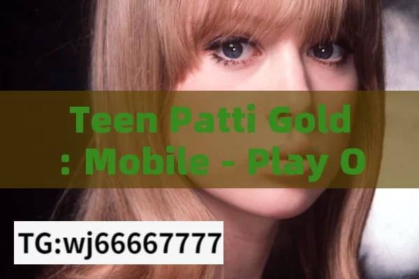 Teen Patti Gold: Mobile - Play Online Globally